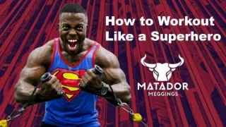 How to Workout Like a Superhero