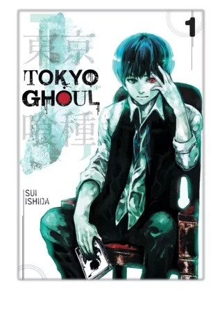 [PDF] Free Download Tokyo Ghoul, Vol. 1 By Sui Ishida