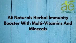 AE Naturals Herbal Immunity Booster With Multi-Vitamins And Minerals | AE Natura