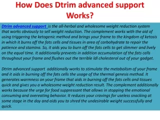 How Does Dtrim advanced support  Works