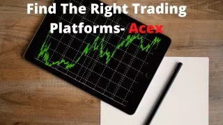 Find The Perfect Trading Platforms- Acex