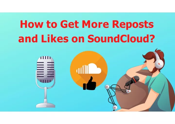 how to get more reposts and likes on soundcloud