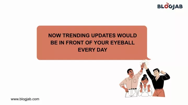 now trending updates would be in front of your