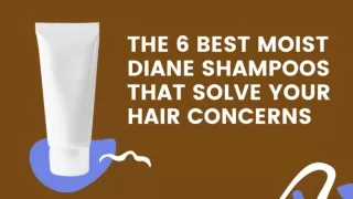 The 6 Best Moist Diane Shampoos That Solve Your Hair Concerns