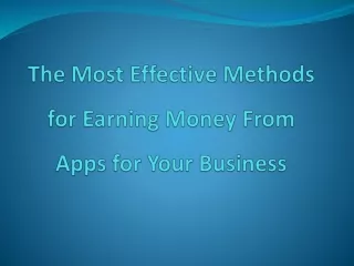 the most effective methods for earning money from apps for your business
