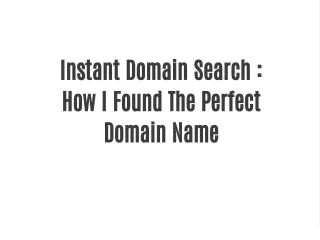 Instant Domain Search : How I Found The Perfect Domain Name