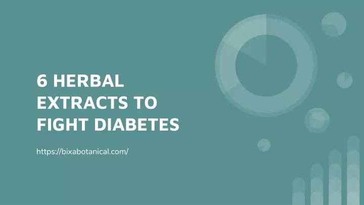 6 herbal extracts to fight diabetes