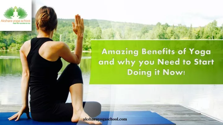 amazing benefits of yoga and why you need