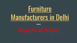 Furniture Manufacturers in Delhi- Kings Wood N Kraft