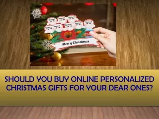 Should You Buy Online Personalized Christmas Gifts For Your Dear Ones