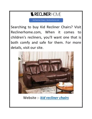 Kid Recliner Chairs  Reclinerhome.com