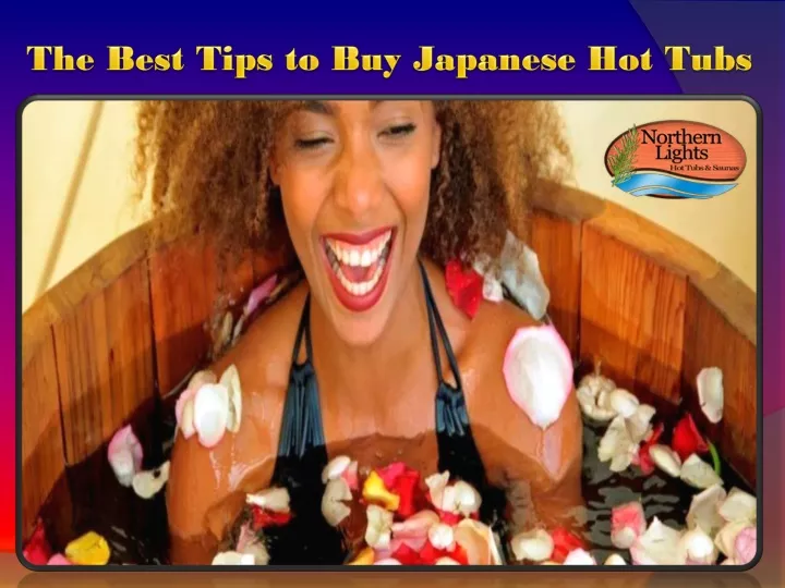 the best tips to buy japanese hot tubs