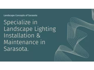 Specialize in Landscape Lighting Installation & Maintenance in Sarasota.