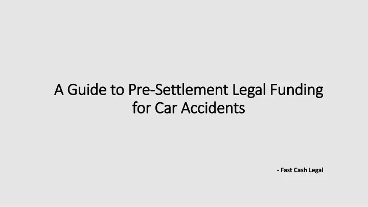 a guide to pre settlement legal funding for car accidents