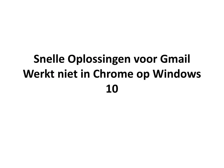 snelle oplossingen voor gmail werkt niet in chrome op windows 10