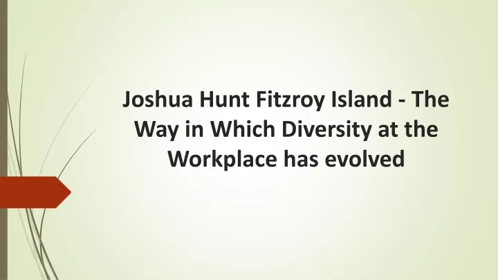 joshua hunt fitzroy island the way in which diversity at the workplace has evolved