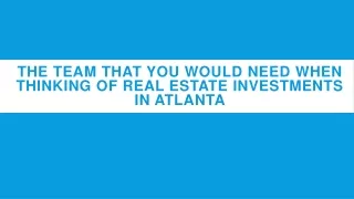 The Team That You Would Need When Thinking Of Real Estate Investments In Atlanta