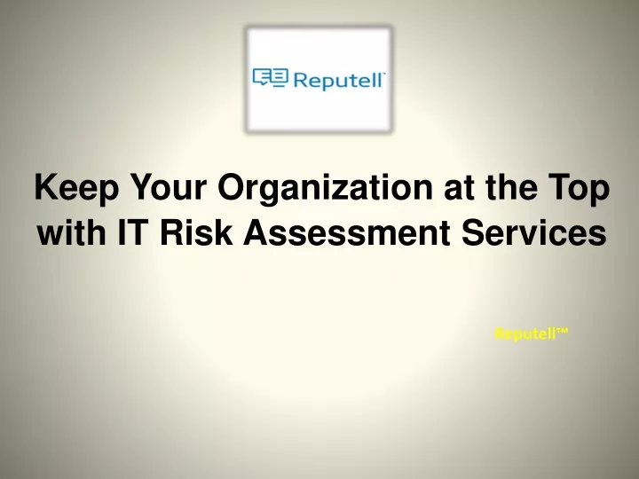 keep your organization at the top with it risk assessment services