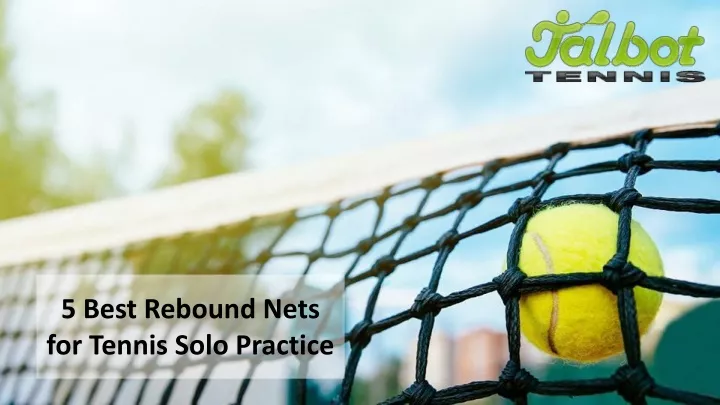 5 best rebound nets for tennis solo practice