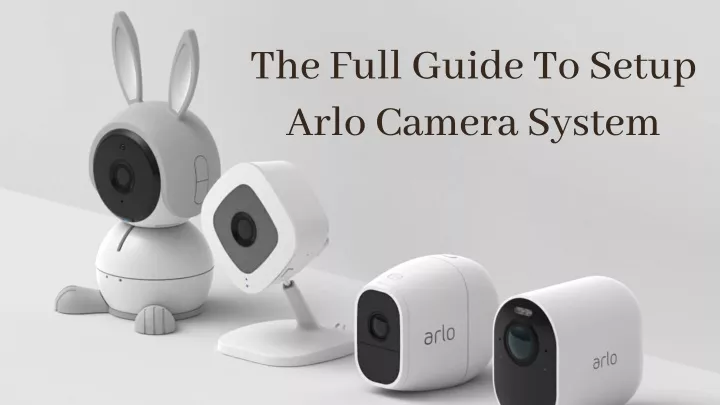 the full guide to setup arlo camera system