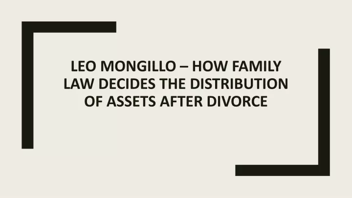 leo mongillo how family law decides the distribution of assets after divorce