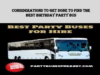 Considerations to get done to find the best birthday party bus