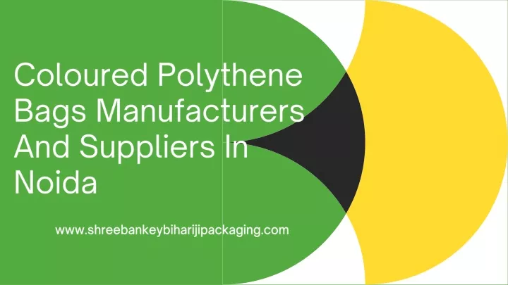 coloured polythene bags manufacturers