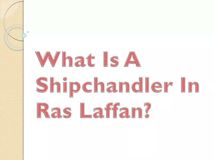 what is a shipchandler in ras laffan