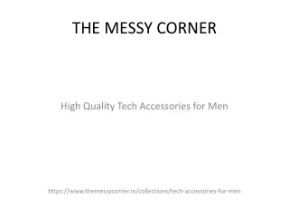 THE MESSY CORNER- Tech Accessories