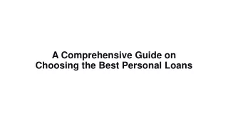 A Comprehensive Guide on Choosing the Best Personal Loans