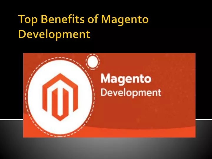 top benefits of magento development