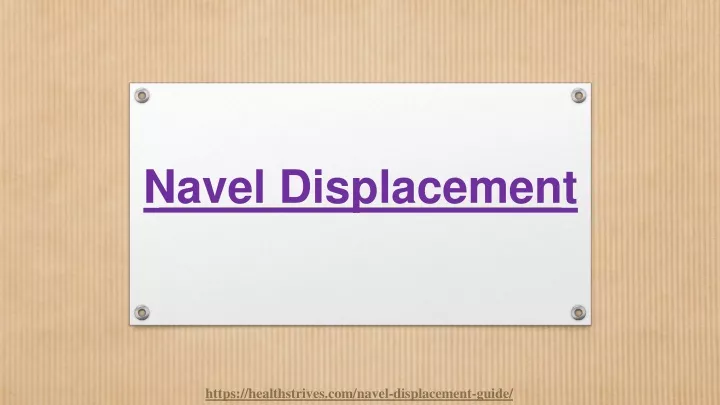 navel displacement