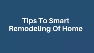 Tips To Smart Remodeling Of Home