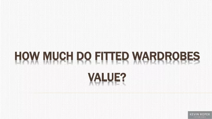 how much do fitted wardrobes value