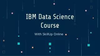 IBM Data Science Course With SkillUp PPT