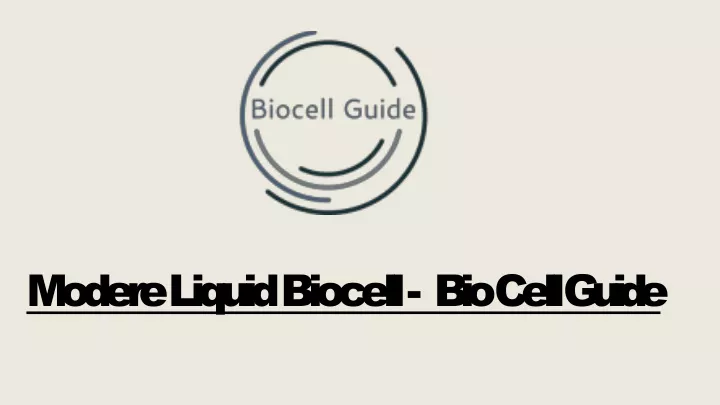 modere liquid biocell bio cell guide