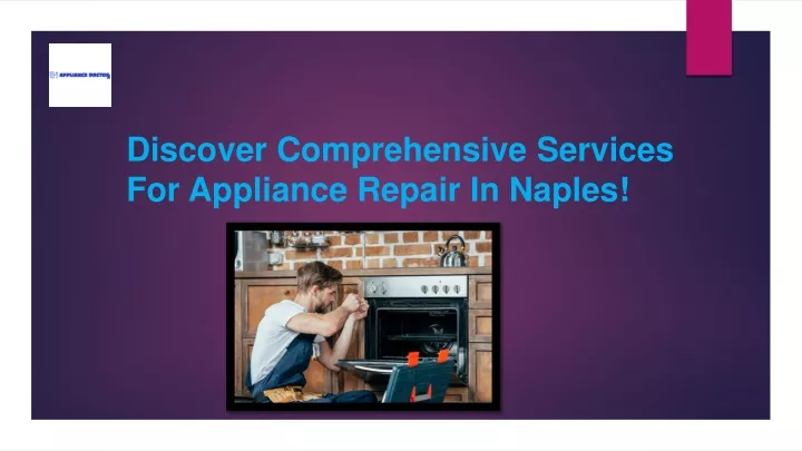 discover comprehensive services for appliance repair in naples