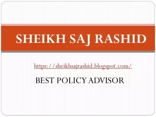Sheikh Saj Rashid - Best Policy Advisor