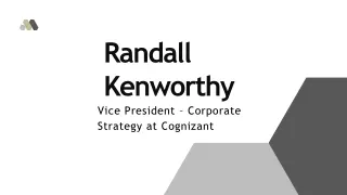 Randall Kenworthy - A Dynamic and Visionary Leader