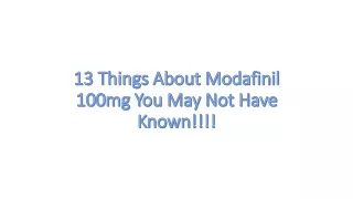 13 Things About Modafinil 100mg You May Not