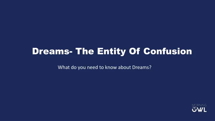 dreams the entity of confusion