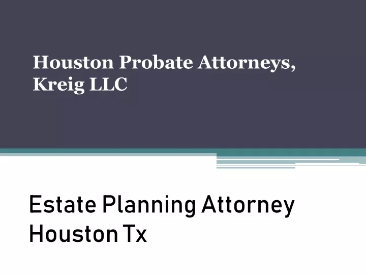 houston probate attorneys kreig llc