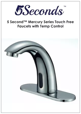 5 second mercury series touch free faucets with