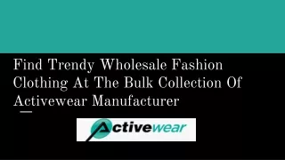 Find Trendy Wholesale Fashion Clothing At The Bulk Collection Of Activewear Manufacturer