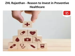 ZHL Rajasthan - Reason to Invest in Preventive Healthcare