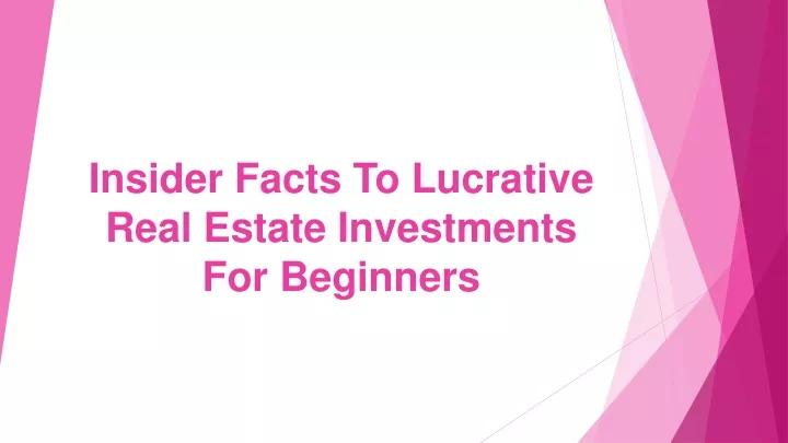 insider facts to lucrative real estate investments for beginners