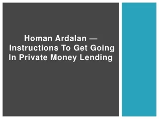 homan ardalan instructions to get going in private money lending
