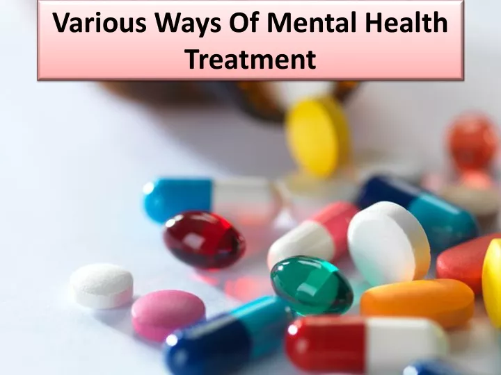 various ways of mental health treatment
