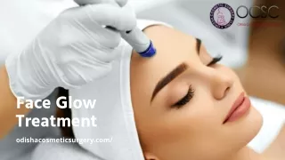 face glow treatment odishacosmeticsurgery com