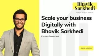 Scale your business Digitally with Bhavik Sarkhedi